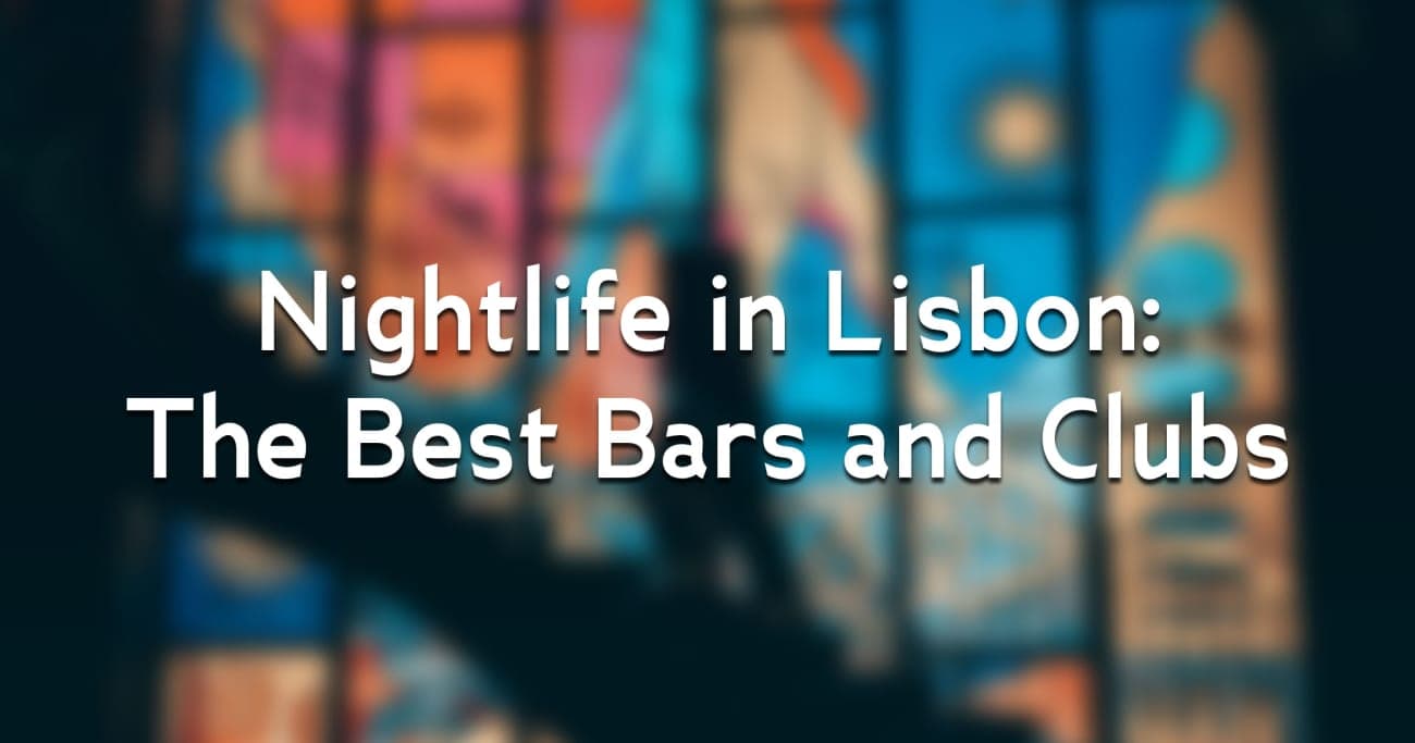 Nightlife in Lisbon: The Best Bars and Clubs