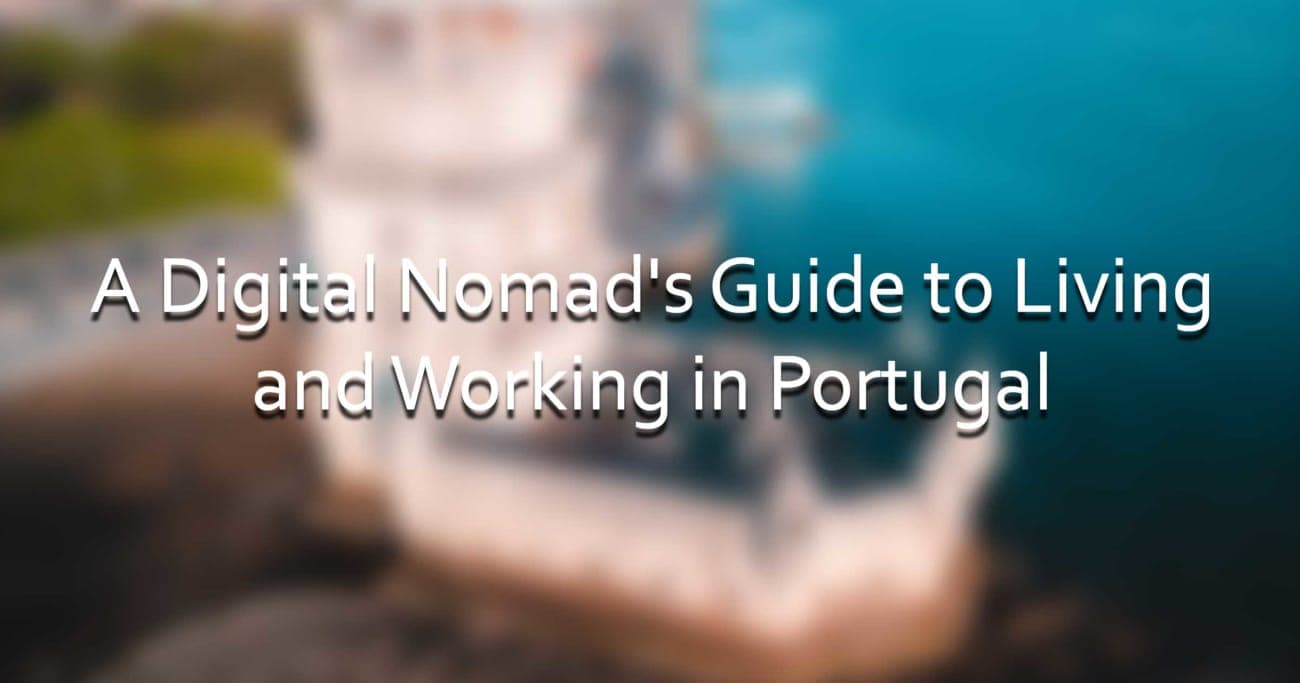 A Digital Nomad's Guide to Living and Working in Portugal