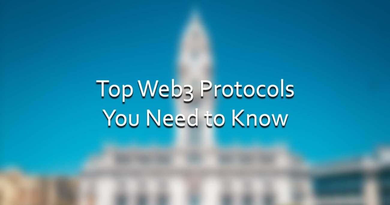 Top Web3 Protocols You Need to Know